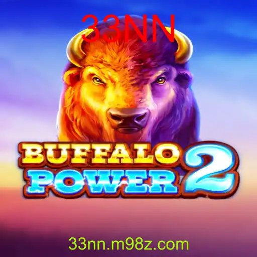 BuffaloPower2: Descubra o Novo Fenômeno dos Jogos Online com 33NN